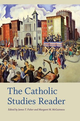 Catholic Studies Reader, Hardcover by Fisher, James T. (EDT); McGuinness, Mar...