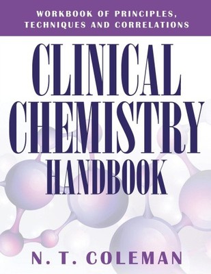 Klinisches Chemiehandbuch: Arbeitsbuch der Prinzipien, Techniken und Korrelationen