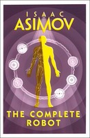 The Complete Robot Isaac Asimov