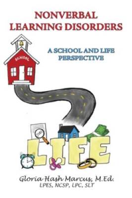 Nonverbal Learning Disorders: A School and Life Perspective - Paperback - GOOD