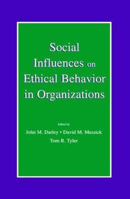 Social Influences on Ethical Behavior in Organizations, Paperback by Darley, ...