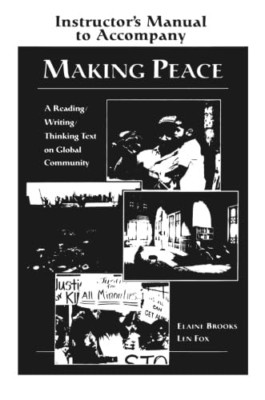 Making Peace : A Reading/Writing/Thinking Text on Globa -  NEW Elaine Brooks,  1