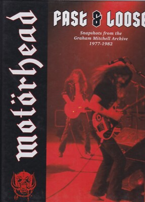 Motoerhead Fast & Loose Snapshots from Graham Mitchell Archive Book Hardback NEW