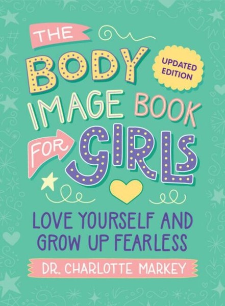 The Body Image Book For Girls Updated Edition Charlotte Markey-image