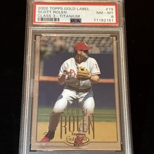 2002 Topps Gold Label Class 3 Titanium Scott Rolen HOF /100 PSA 8 TRUE POP 1 HOF