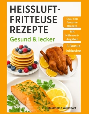 Heissluftfritteuse: 100+ fettarme Rezepte für die ganze - Bild 1 von 2