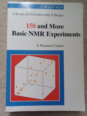 150 and More Basic NMR Experiments : A Practical Course by Hans-Otto Kalinowski,