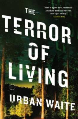The Terror of Living: A Novel - Paperback By Waite, Urban - VERY GOOD