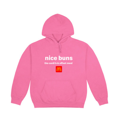 NICE BUNS PINK HOODIE, S@/The Cardi B & Offset Meal, McDonald's