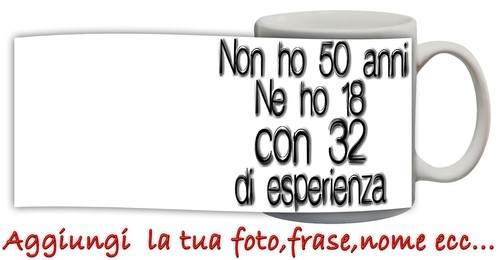 Tazza Compleanno spiritosa 50 anni Personalizzata con nome,frase,foto