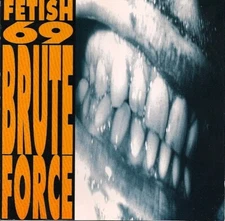 Brute Force by Fetish 69 (CD, 1993, Intellectual Convulsion)
