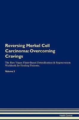 Reversing Merkel Cell Carcinoma, Health Central,