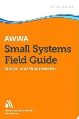 AWWA SMALL SYSTEMS OPERATOR FIELD GUIDE **BRAND NEW**