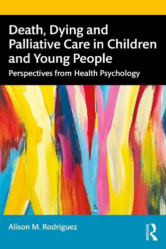 Death, Dying and Palliative Care in Children and Young People... - 9781032374420