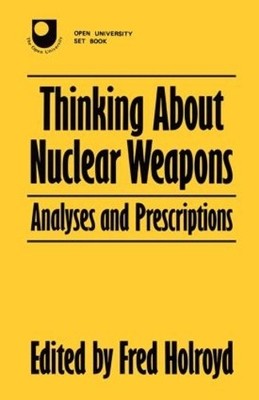Thinking About Nuclear Weapons by Fred Holroyd - 9780709937753