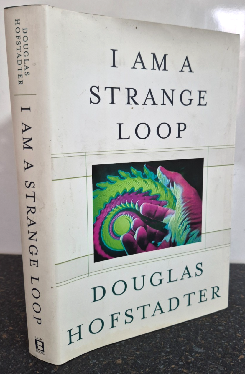 I Am a Strange Loop by Douglas R. Hofstadter , 2007 Hardback