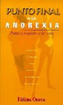 Punto final a la anorexia : punto y..., Oneca San Migue