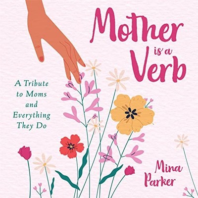 Mother Is a Verb A Tribute to - GOOD