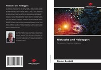 Nietzsche And Heidegger: The Question Of The End Of Metaphysics Djamel Benkrid