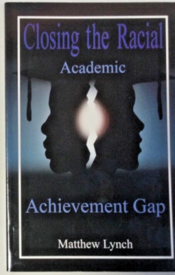 Closing the Racial Academic Achievement Gap by Matthew Lynch
