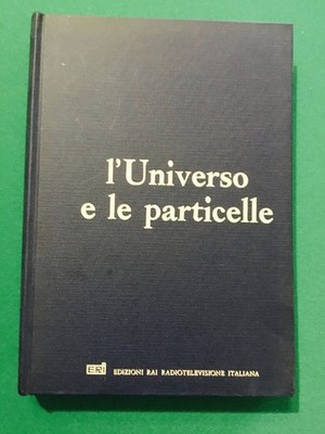L UNIVERSO E LE PARTICELLE - Antonio Carrelli - Eri - 1970