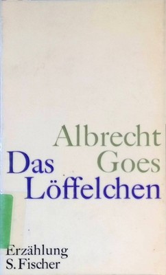Das Löffelchen : e. Erzählung Das kleine Geschenk Goes, Albrecht: