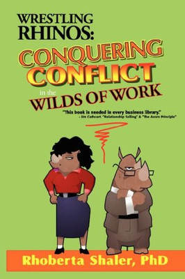 Wrestling Rhinos: Conquering Conflict in the Wilds of W -  NEW Rhoberta Shaler 2