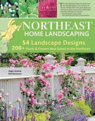 Northeast Home Landscaping, 3rd edition: Including Southeast Canada - GOOD