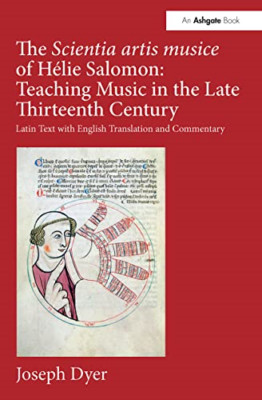 The Scientia artis musice of Helie Salomon: Teaching Mu - Paperback NEW Dyer, Jo