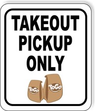 TOGO TAKEOUT PICKUP ONLY BLACK Aluminum Composite Outdoor Sign