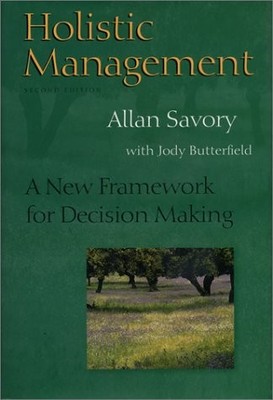 Holistic Management: A New Framework for Decision Making - hardcover Savory,...