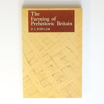 The Farming of Prehistoric Britain