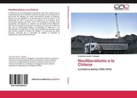 Neoliberalismo A La Chilena Francisco Javier Campos