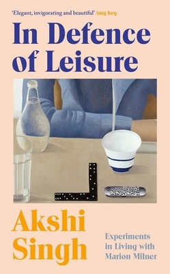 In Defence of Leisure | Akshi Singh | englisch