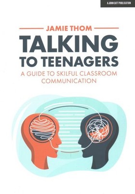 Talking to Teenagers : A Guide to Skilful Classroom Communication, Paperback ...