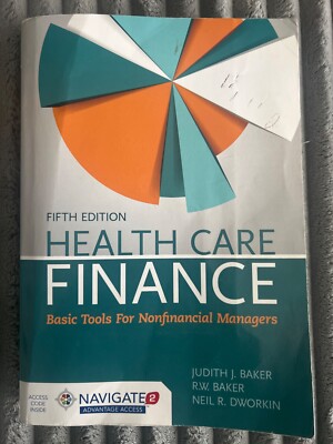 Health Care Finance Basic Tools for Nonfinancial Managers by R. W. Baker, Judith