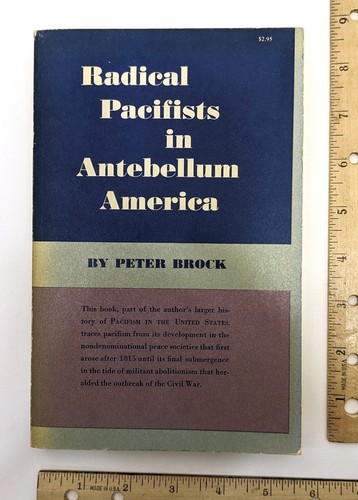 Radikale Pazifisten in Antebellum America Trade Ppbk von Peter Brock 1968 Ausgabe - Bild 6 von 6