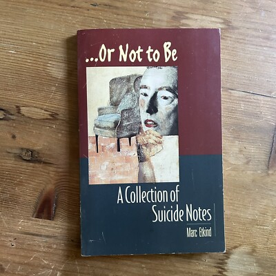  Or Not to Be: A Collection of Suicide Notes (Paperback, 1997)
