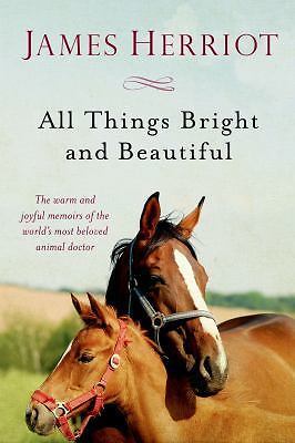 All Things Bright and Beautiful: The Warm and Joyful Memoirs of the World's Most