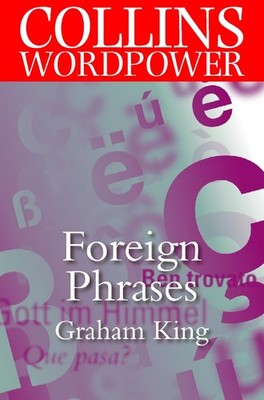 Collins Word Power - Foreign Phrases,Graham King