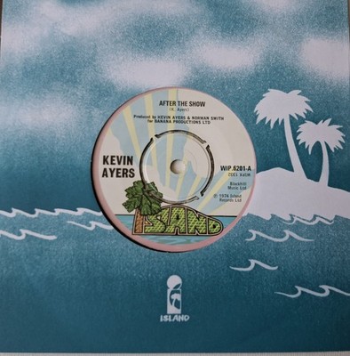 Kevin Ayers - After The Show/Thank You Very Much 7'' UK Island 45 1974