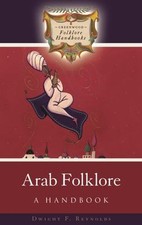 Arab Folklore : A Handbook Hardcover Dwight Reynolds