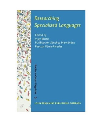 Researching Specialized Languages [Studies in Corpus Linguistics, Band 47], Bhat