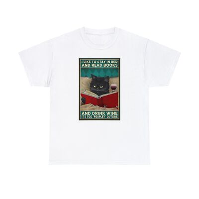 I like to stay in bed read books and drink wine It's Too Peopley Outside T-Shirt