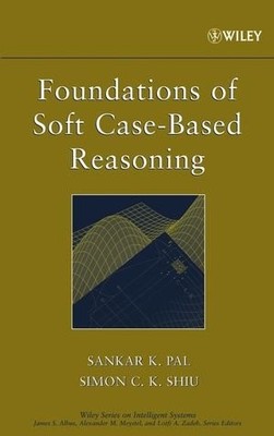 FOUNDATIONS OF SOFT CASE-BASED REASONING By Sankar K. Pal & Simon C. K. Shiu VG+