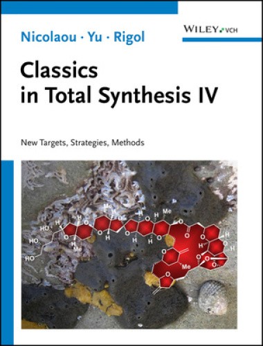 Classics in Total Synthesis IV: New Targets, Strategies, Methods [Paperback]
