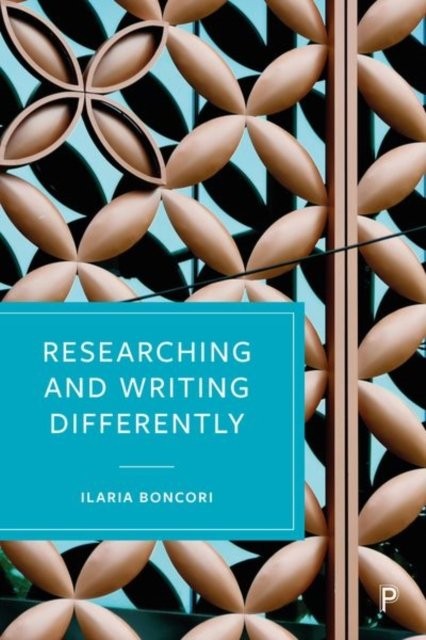 Researching and Writing Differently Boncori Hardback Bristol University Press