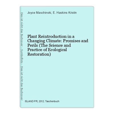 Plant Reintroduction in a Changing Climate: Promises and Perils (The Science and