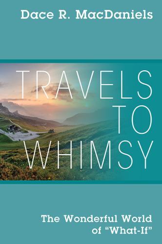 Travels to Whimsy: The Wonderful World of 'What-If', Like New Used, Free ship...