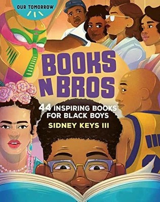 Books N Bros: 44 Inspiring Books for Black Boys (Our Buch Get Creative 6